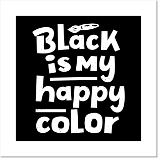 Black Is My Happy Color Saying Humor Posters and Art